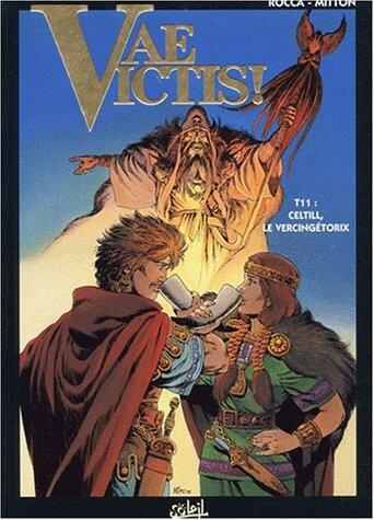 Vae Victis T11: Celtill, Le Vercingétorix