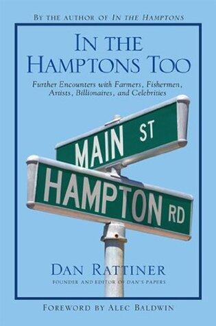 In the Hamptons Too: Further Encounters with Farmers, Fishermen, Artists, Billionaires, and Celebrities