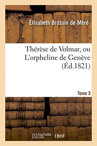Thérèse De Volmar, Ou L'Orpheline De Genève (Tome 3)