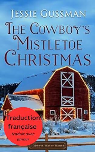 Le Noël au gui du cow-boy (Ranch des Eaux Douces 10) (French - Sweet Water Ranch)