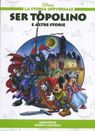 Ser Topolino e altre storie - Medioevo: Feudi e castelli