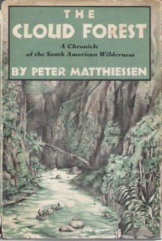 The Cloud Forest: A Chronicle of the South American Wilderness