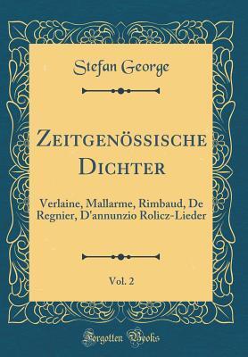 Zeitgenössische Dichter, Vol. 2: Verlaine, Mallarme, Rimbaud, de Regnier, d'Annunzio Rolicz-Lieder