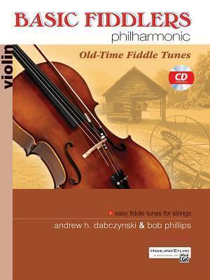 Basic Fiddlers Philharmonic Old-Time Fiddle Tunes: Violin, Book & CD