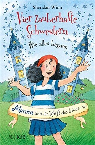 Vier Zauberhafte Schwestern: Wie Alles Begann (Marina und die Kraft des Wassers)