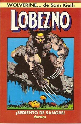 Lobezno ¡Sediento de sangre!