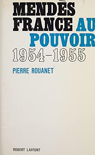 Mendès France au pouvoir: 18 juin 1954 - 6 février 1955