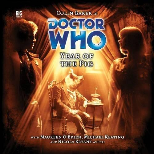 Doctor Who - Year of the Pig (Big Finish Adventures) by Paul Cornell