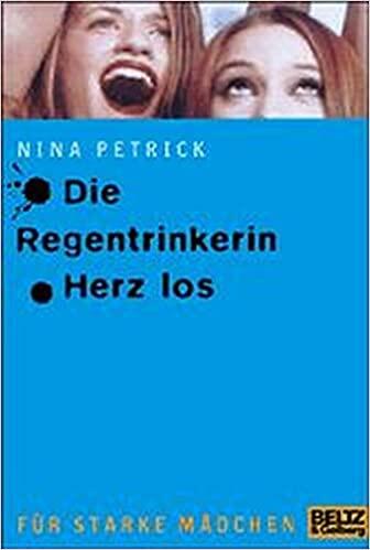 Die Regentrinkerin / Herz los