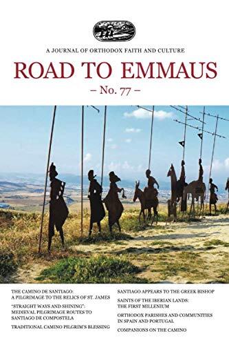 Road to Emmaus No. 77: A Journal of Orthodox Faith and Culture