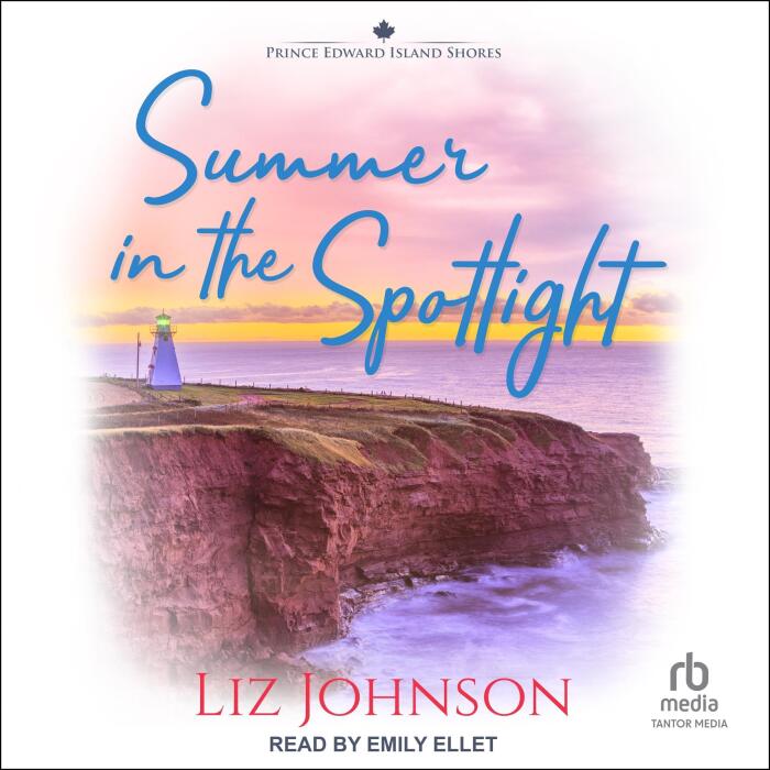 Summer in the Spotlight: Prince Edward Island Shores, Book 3