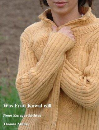 Was Frau Kowal will