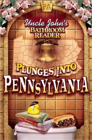 Uncle John's Bathroom Reader Plunges Into Pennsylvania