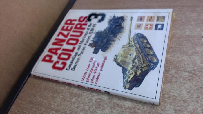 Panzer Colors, Vol. 3: Camouflage and Markings of the German Panzer Forces, 1939-1945