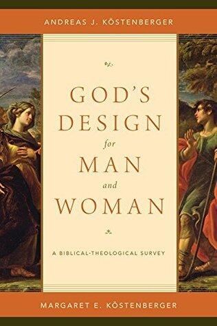 God's Design for Man and Women: A Biblical-Theological Survey