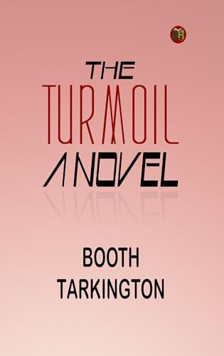 The Turmoil: A Novel