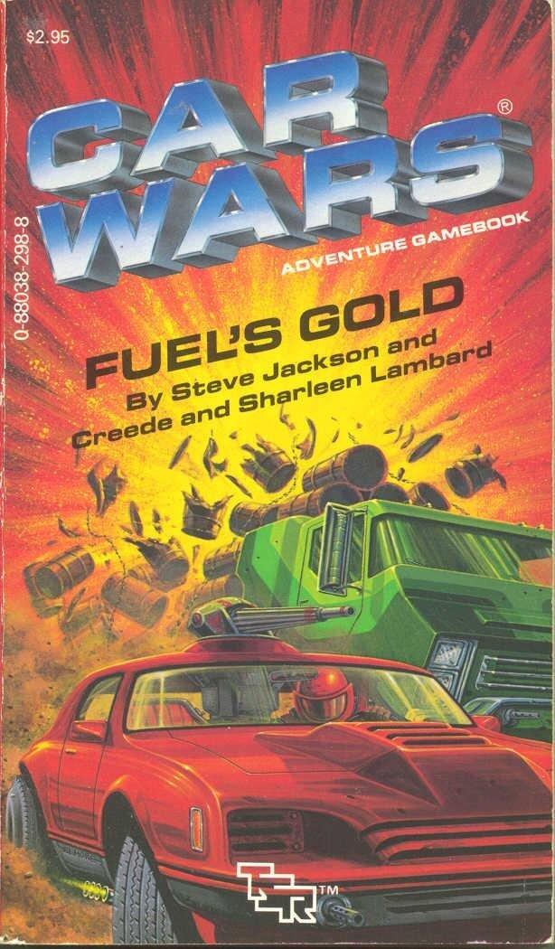Fuel's Gold (Car Wars Adventure Gamebook No 2) by Steve Jackson (1-Mar-1987) Paperback