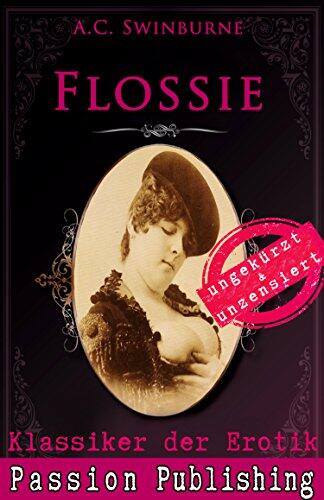 Klassiker der Erotik 49: Flossie: Ungekürzt und Unzensiert