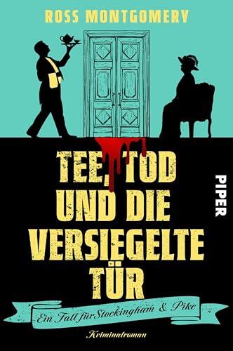 Tee, Tod und die versiegelte Tür: Kriminalroman | Ein Locked-Room-Mystery voller britischem Humor (Ein Fall für Stockingham und Pike 1)