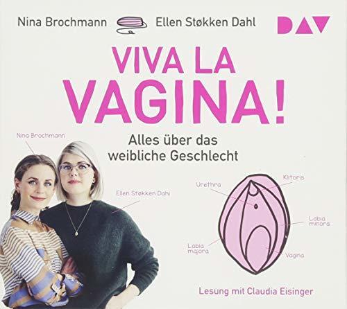 Viva la Vagina! Alles über das weibliche Geschlecht. 4 CDs: Lesung mit Claudia Eisinger