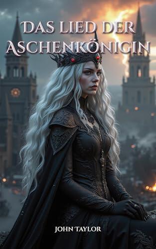 Das Lied der Aschenkönigin: Dunkler Fantasy-Roman über Macht, Musik und Schicksal