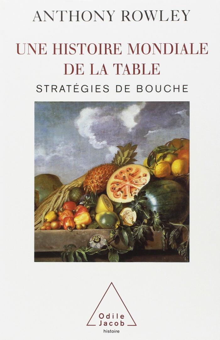 Une histoire mondiale de la table: Stratégies de bouche