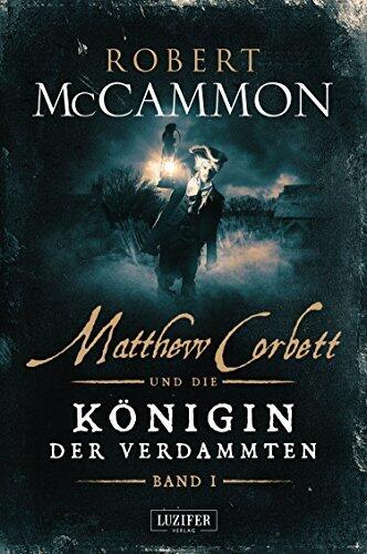 Matthew Corbett und die Königin der Verdammten (Band 1)