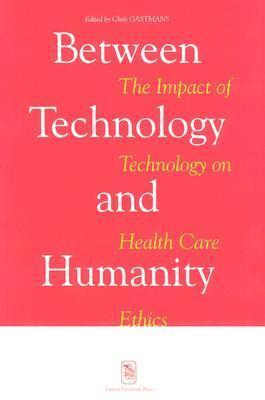 Between Technology and Humanity: The Impact of Technology on Health Care Ethics