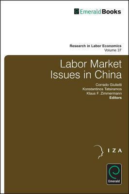 Research in Labor Economics, Volume 37: Labor Market Issues in China