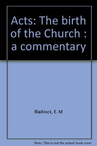 Acts: The Birth of the Church (A Commentary)