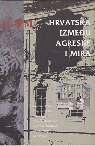 Hrvatska između agresije i mira