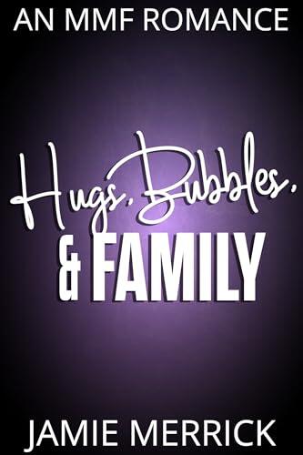 Hugs, Bubbles, & Family