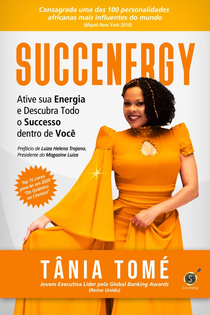 Succenergy: Ative Sua Energia Descubra Todo Sucesso Dentro de Você ( Nova Edição)