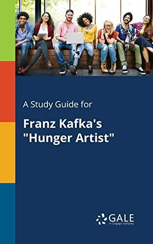 A Study Guide for Franz Kafka's "Hunger Artist"
