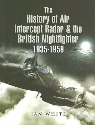 The History of Air Intercept (AI) Radar and the British Nightfighter: 1935-1959