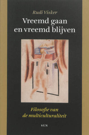 Vreemd gaan en vreemd blijven: Filosofie van de multiculturaliteit