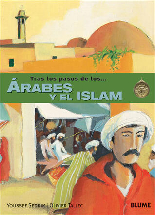Arabes y el Islam/ the Arabs and the Islam