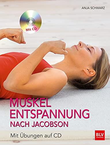 Muskelentspannung nach Jacobson: mit Übungen auf CD