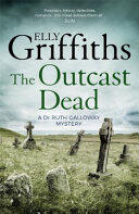 The Outcast Dead: A Ruth Galloway Investigation