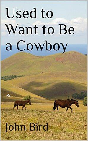 Used to Want to Be a Cowboy