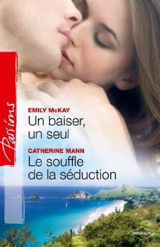 Un baiser, un seul / Le souffle de la séduction
