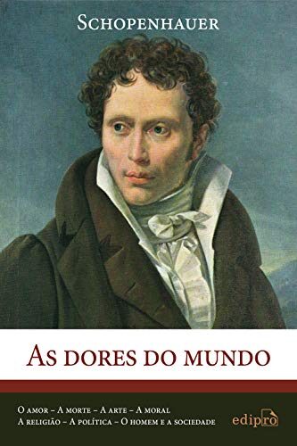 As dores do mundo: O amor - A morte - A arte - A moral - A religião - A política - O homem e a sociedade