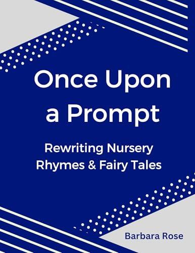 Once Upon a Prompt: Rewriting Nursery Rhymes & Fairy Tales