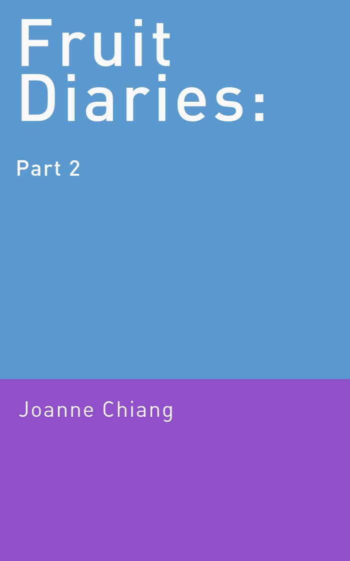Fruit Diaries: Part 2