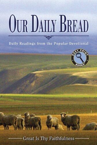 Our Daily Bread: Daily Readings from the Popular Devotional Great Is Thy Faithfulness (Large Print, May 2013)