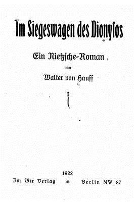 Im Siegeswagen des Dionysos. Ein Nietzsche-roman