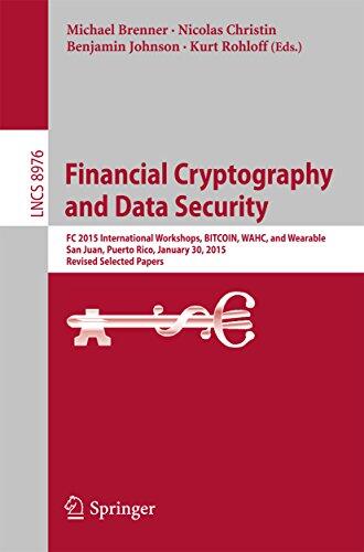 Financial Cryptography and Data Security: FC 2015 International Workshops, BITCOIN, WAHC, and Wearable, San Juan, Puerto Rico, January 30, 2015, Revised ... Notes in Computer Science Book 8976)