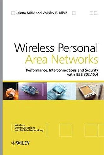 Wireless Personal Area Networks: Performance, Interconnection, and Security with IEEE 802.15.4