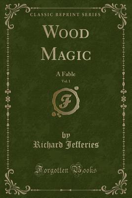 Wood Magic, Vol. 1: A Fable