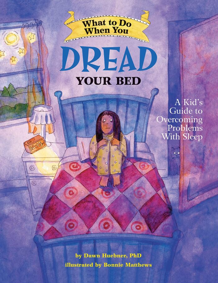 What to Do When You Dread Your Bed: A Kid's Guide to Overcoming Problems With Sleep